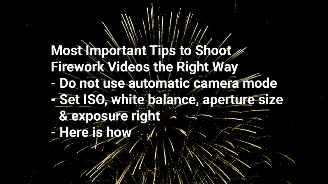 most important tips to shoot fireworks videos properly image 1920x1080
